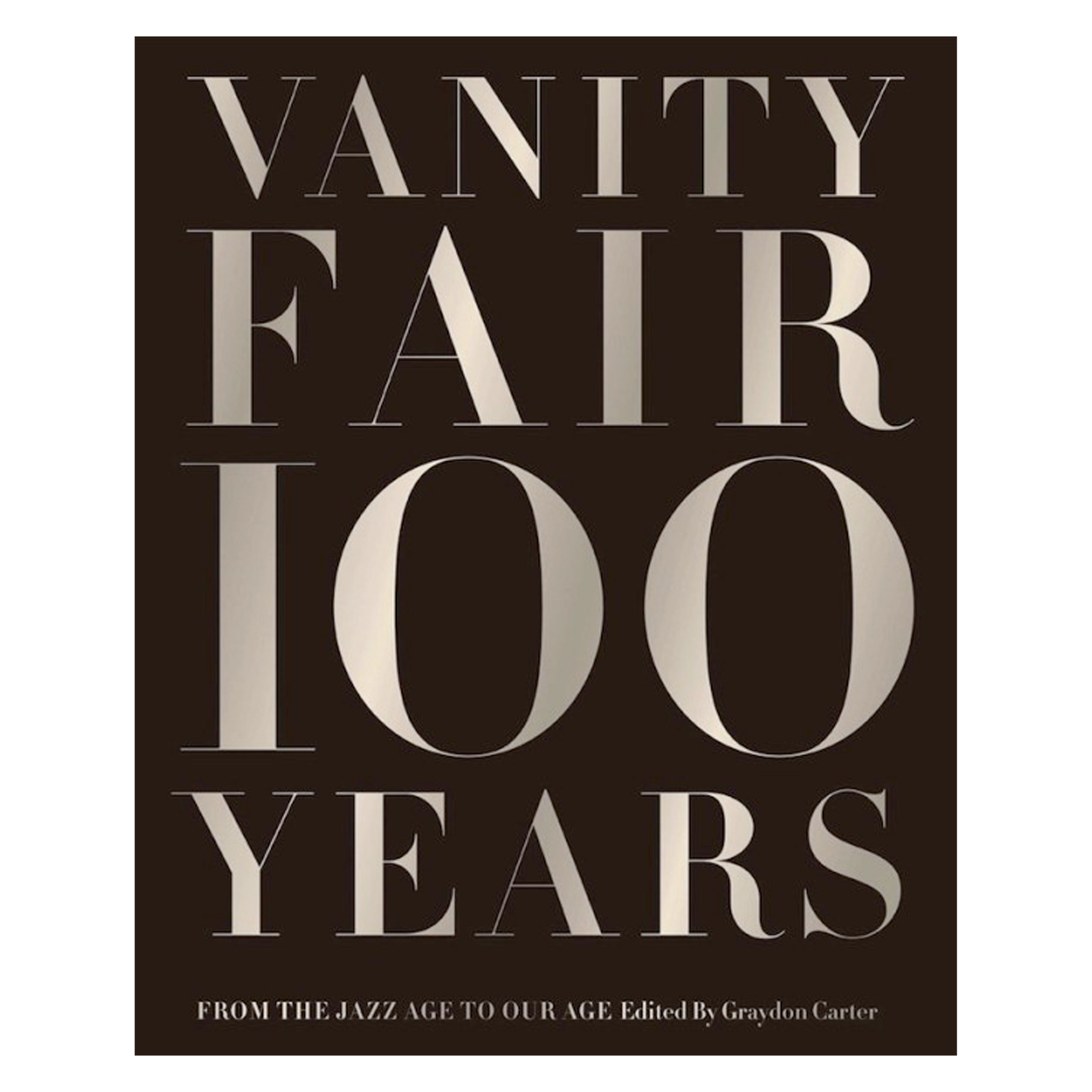 Vanity Fair 100 Years showcases a century of personality and power, art and commerce, crisis and culture-both highbrow and low.